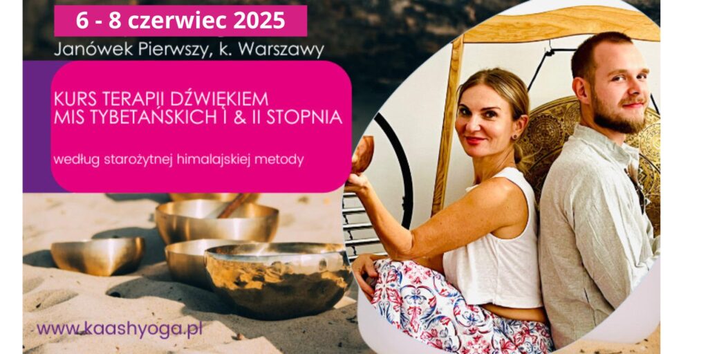 Kurs-terapii-dzwiekiem-Mis-Tybetanskich-I-i-II-Stopien-Janowek-Pierwszy-6-8-czerwiec Warszawa woj.-mazowieckie-Kaash-Yoga-Kasia-Mikutowicz-