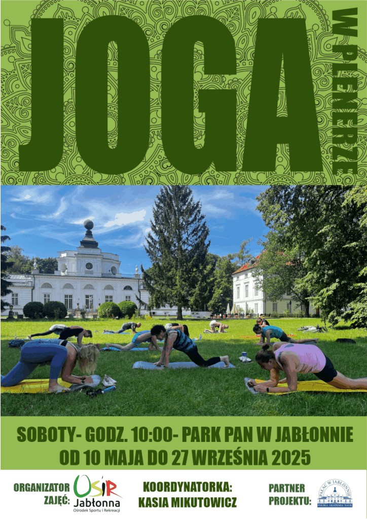 Joga w Plenerze Parku Pałacowym w Jabłonnie w soboty od 10 maja do 27 września 2025 roku! Kaash Yoga Kasia Mikutowicz Legionowo Jabłonna